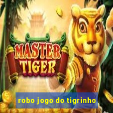 robo jogo do tigrinho